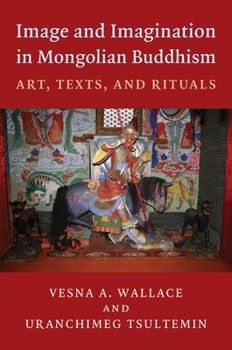 Art and Imagination: Mongolian Buddhist Texts and Rituals