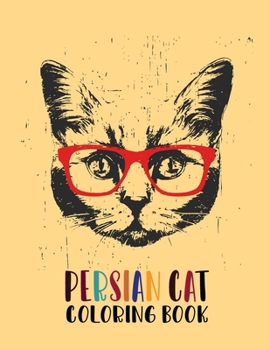 Paperback Persian Cat Coloring Book -: Amazing 31 + Objects For Adult Relaxation - Book