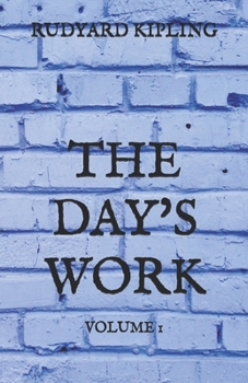 The Day's Work: Volume 1
