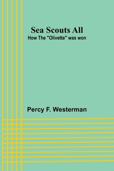 Paperback Sea Scouts All: How the "Olivette" was won Book