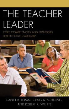 Hardcover The Teacher Leader: Core Competencies and Strategies for Effective Leadership Book