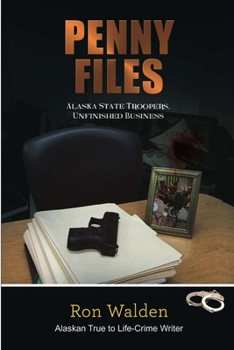 Paperback Penny Files: Alaska State Troopers, Unfinished Business Book