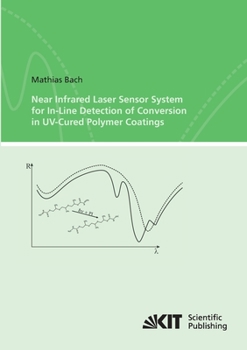 Paperback Near Infrared Laser Sensor System for In-Line Detection of Conversion in UV-Cured Polymer Coatings Book