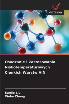 Osadzanie i Zastosowania Niskotemperaturowych Cienkich Warstw AlN