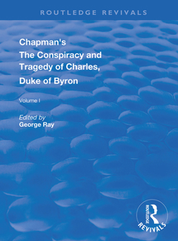 Paperback Chapman's the Conspiracy and Tragedy of Charles, Duke of Byron Book