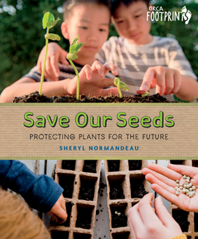 Hardcover Save Our Seeds: Protecting Plants for the Future Book