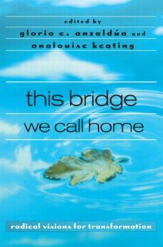Paperback this bridge we call home: radical visions for transformation Book
