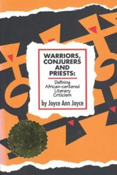 Paperback Warriors, Conjurers and Priests: Defining African-Centered Literary Criticism Defining African-Centered Literary Criticism Defining African-Centered L Book