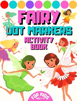 Fairy Dor Markers Activity Book For Kids Ages 4-8: Fairies Coloring Book For Girls Age 2-8 | Mermaids Friends & Princess Unicorns For Toddlers 3-9 | ... | Color And Learn Fairy Tales | Spring Garden