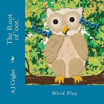 Paperback The Root of 'oot.': Word Play Book