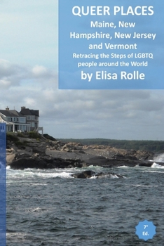 Paperback Queer Places: Eastern Time Zone (Maine, New Hampshire, New Jersey, Vermont): Retracing the steps of LGBTQ people around the world Book