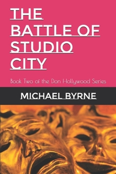 Paperback The Battle of Studio City: Book Two of the Don Hollywood Series Book