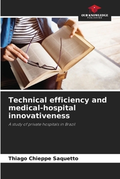 Paperback Technical efficiency and medical-hospital innovativeness Book