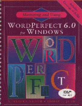 Paperback Mastering and Using WordPerfect 6.0 for Windows Book