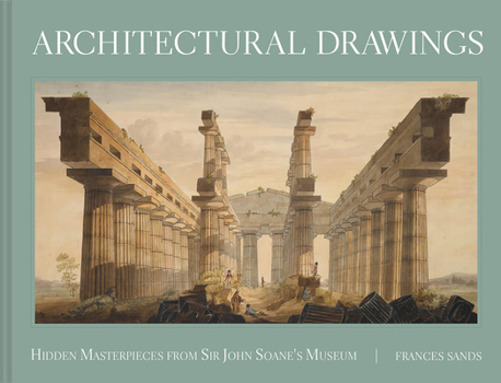 Hardcover Architectural Drawings: Hidden Masterpieces from Sir John Soane's Museum Book