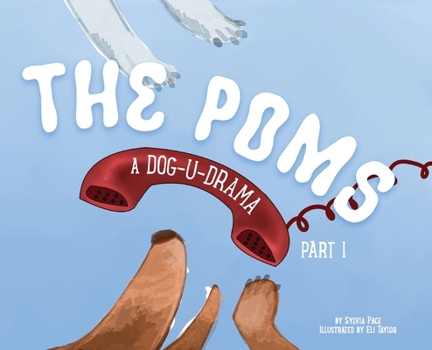 Hardcover The Poms: A Dog-U-Drama Part 1 Book
