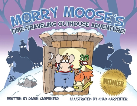 Paperback Morry Moose's Time-Traveling Outhouse Adventure Book