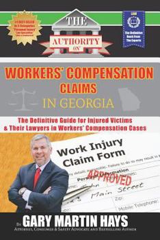 Paperback The Authority on Workers' Compensation Claims: The Definitive Guide for Injured Victims & Their Lawyers in Workers Book