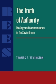 Paperback The Truth of Authority: Ideology and Communication in the Soviet Union Book