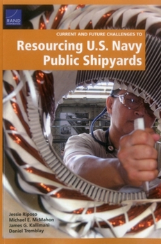 Paperback Current and Future Challenges to Resourcing U.S. Navy Public Shipyards Book