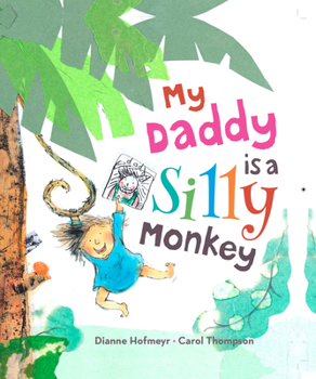 Hardcover My Daddy Is a Silly Monkey Book