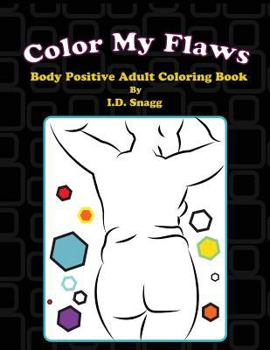 Paperback Color My Flaws: Body Positive Adult Coloring Book