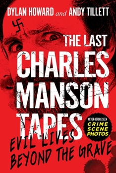 Hardcover The Last Charles Manson Tapes: Evil Lives Beyond the Grave Book