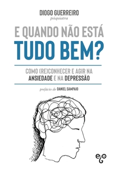 Paperback E quando não está tudo bem?: Como (re)conhecer e agir na ansiedade e depressão [Portuguese] Book