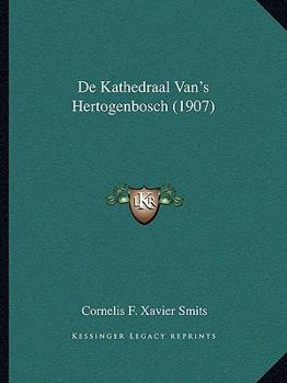 Paperback De Kathedraal Van's Hertogenbosch (1907) [Dutch] Book