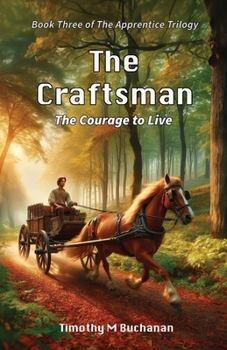 Paperback The Craftsman: The Courage to Live (Book Three of The Apprentice Trilogy) Book