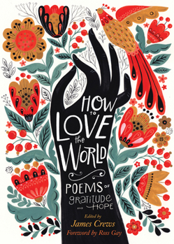 Paperback How to Love the World: Poems of Gratitude and Hope Book