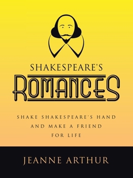 Paperback Shakespeare's Romances: Shake Shakespeare's Hand and Make a Friend for Life Book