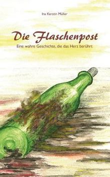 Paperback Die Flaschenpost: Eine wahre Geschichte, die das Herz berührt [German] Book