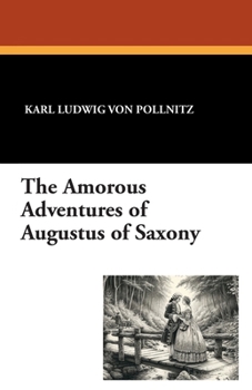 Paperback The Amorous Adventures of Augustus of Saxony Book