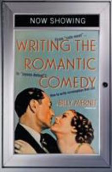 Paperback Writing the Romantic Comedy: From "cute Meet" to "joyous Defeat": How to Write Screenplays That Sell Book