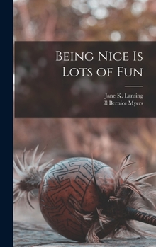 Hardcover Being Nice is Lots of Fun Book