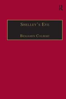 Hardcover Shelley's Eye: Travel Writing and Aesthetic Vision Book