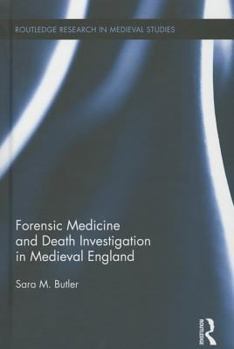 Hardcover Forensic Medicine and Death Investigation in Medieval England Book