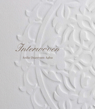 Paperback Anila Quayyum Agha: Interwoven Book