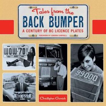 Paperback Tales from the Back Bumper: A Century of BC Licence Plates Book