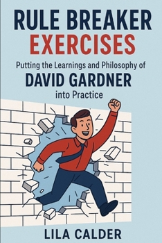 Paperback Rule Breaker Exercises: Putting the Learnings and Philosophy of David Gardner into Practice Book