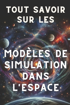 Paperback Modèles de Simulation Dans l'Espace: Comprendre les trajectoires planétaires et les forces gravitationnelles [French] Book