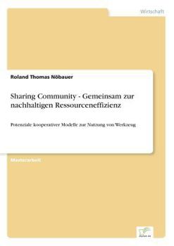 Paperback Sharing Community - Gemeinsam zur nachhaltigen Ressourceneffizienz: Potenziale kooperativer Modelle zur Nutzung von Werkzeug [German] Book
