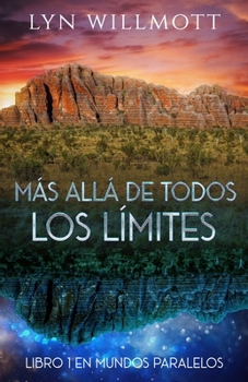 Más allá de todos los límites, Libro 1 en Mundos paralelos (Spanish Edition)
