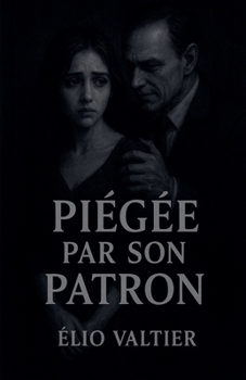 Piégée par son patron (French Edition)