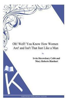 Paperback Oh! Well! You Know How Women Are! and Isn't That Just Like a Man Book