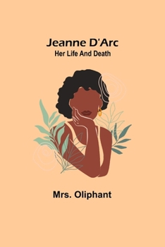 Paperback Jeanne D'Arc: Her Life And Death Book