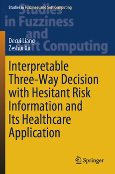 Paperback Interpretable Three-Way Decision with Hesitant Risk Information and Its Healthcare Application Book