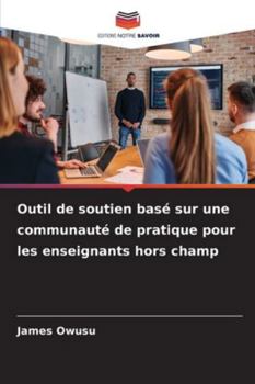 Paperback Outil de soutien basé sur une communauté de pratique pour les enseignants hors champ [French] Book
