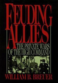 Hardcover Feuding Allies: The Private Wars of the High Command Book